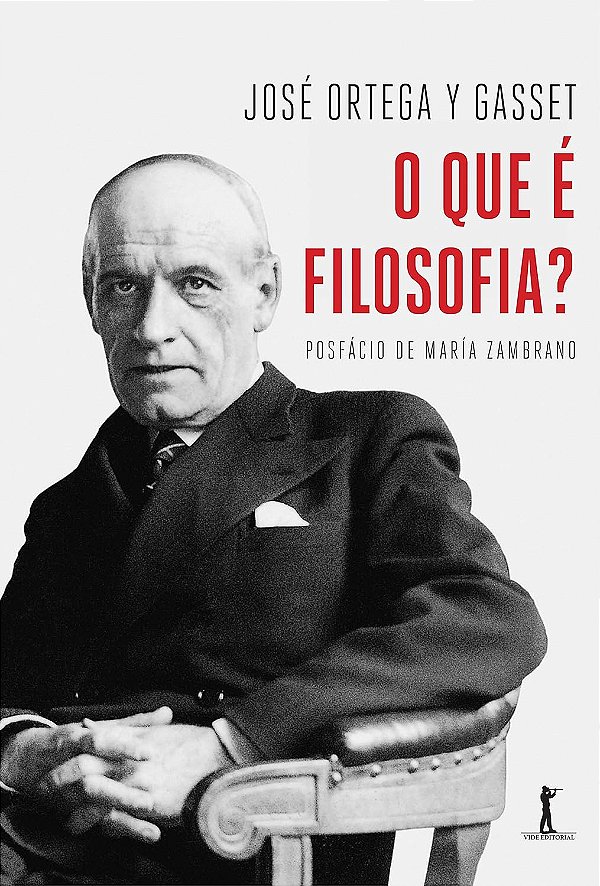 O Que é Filosofia? - José Ortega Y Gasset