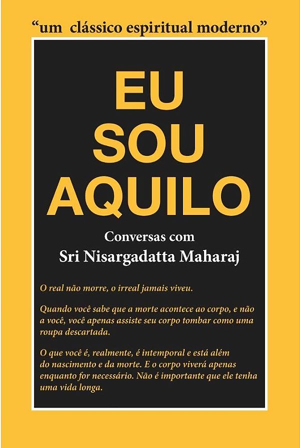 Eu sou Aquilo - Sri Nisargadatta Maharaj
