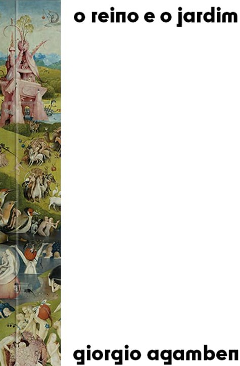 O Reino e o Jardim - Giorgio Agamben