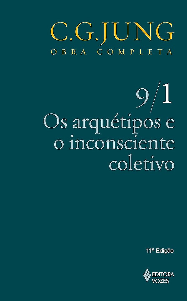 Obra Completa - Volume 9/1 - Os Arquétipos e o Inconsciente Coletivo - C. G. Jung