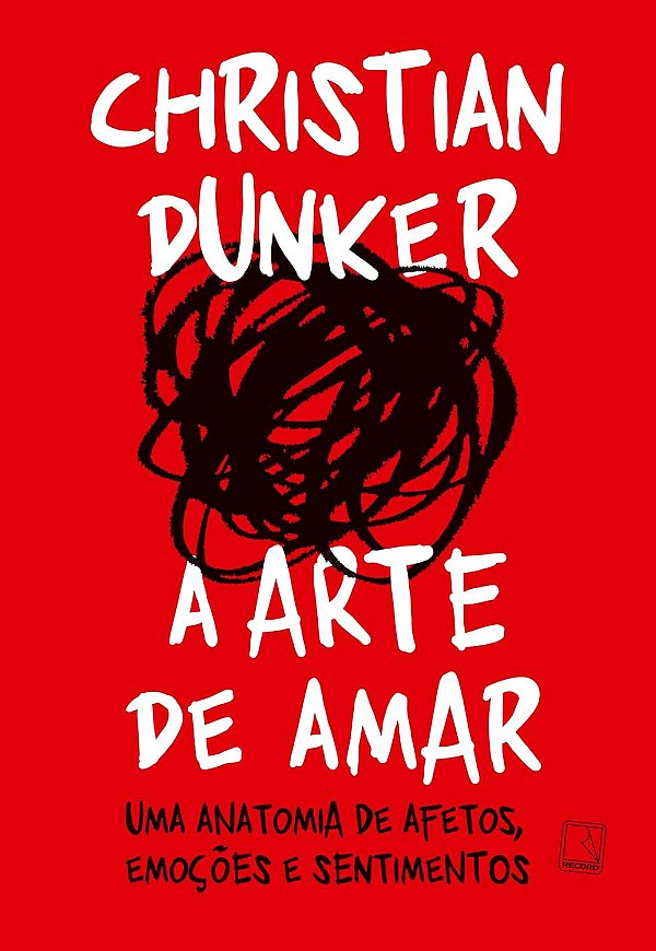A Arte de Amar - Christian Dunker