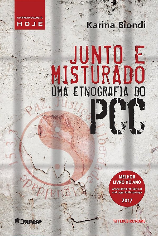 Junto e Misturado - Uma Etnografia do PCC - Karina Biondi