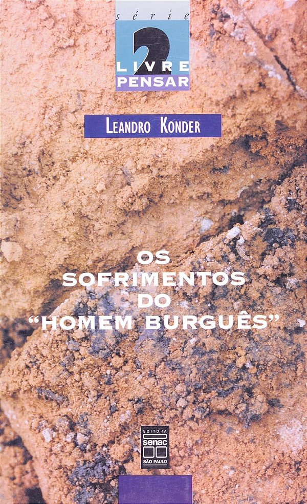 Os Sofrimentos do "Homem Burguês" - Leandro Konder