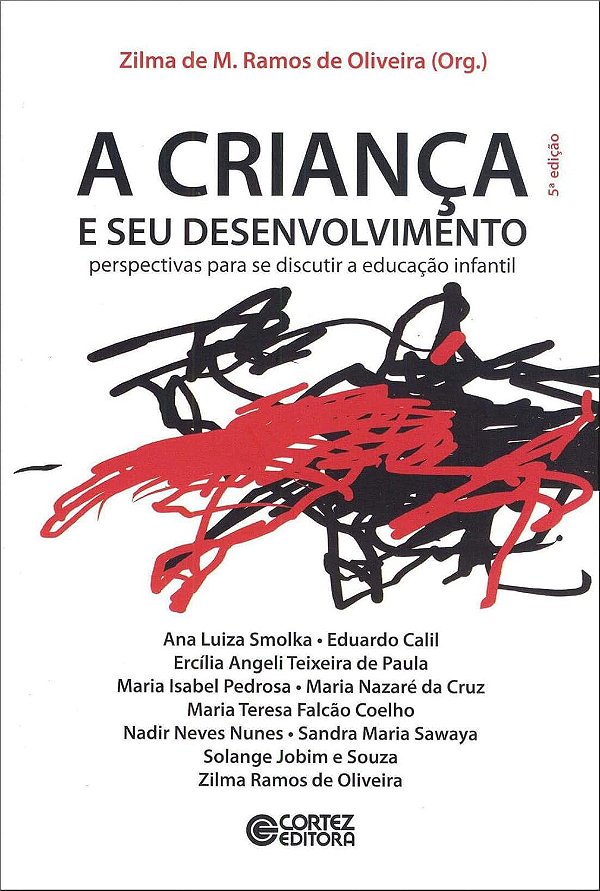 A Criança e seu Desenvolvimento - Zilma de M. Ramos de Oliveira, Vários Autores
