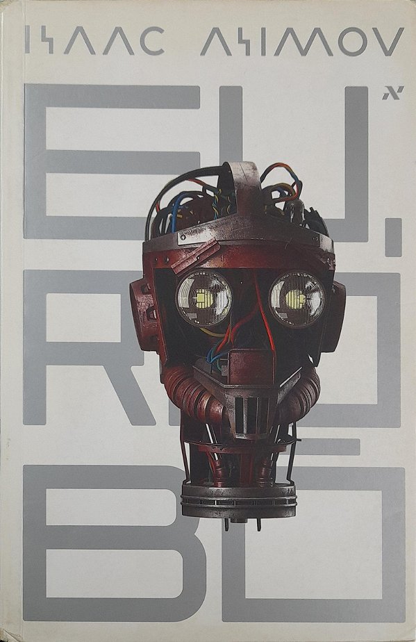 Eu, Robô - Isaac Asimov