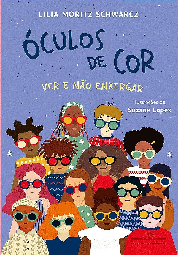 Óculos de Cor - Ver e Não Enxergar - Lilia Moritz Schwarcz