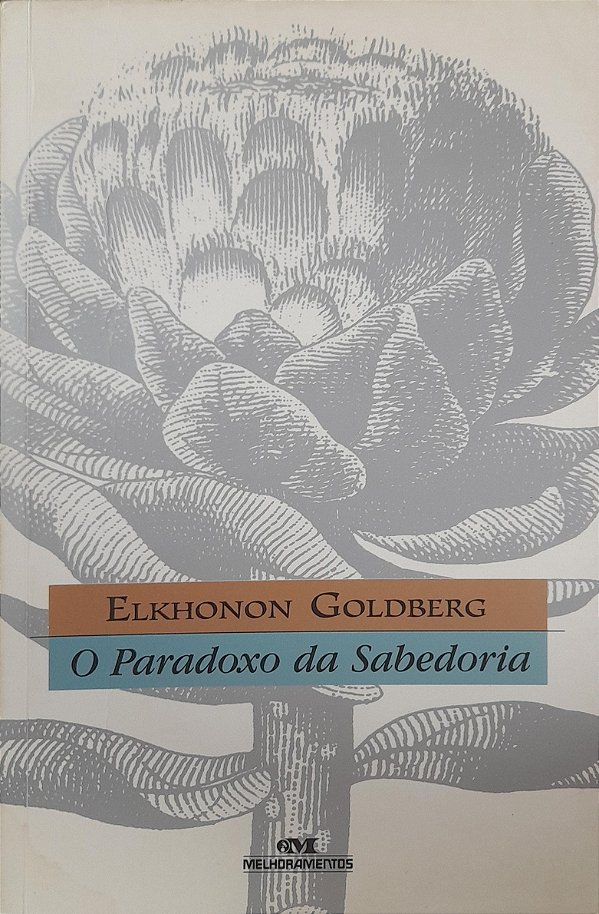 O Paradoxo da Sabedoria - Elkhonon Goldberg