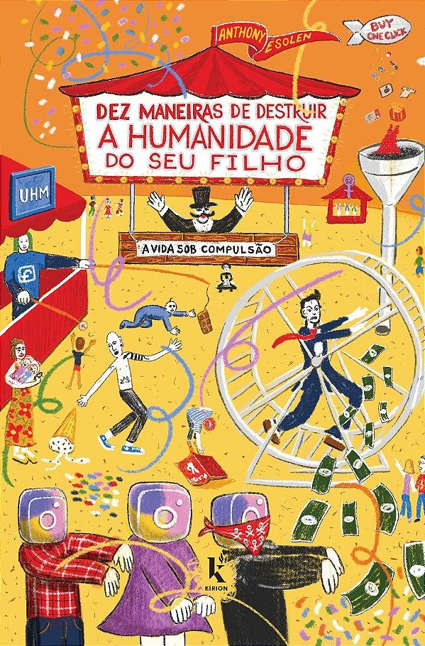 Dez Maneiras de Destruir a Humanidade do seu Filho - A Vida sob Compulsão - Anthony Esolen