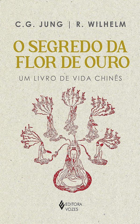 O Segredo da Flor de Ouro - Um Livro de Vida Chinês - C. G. Jung, R. Wilhelm