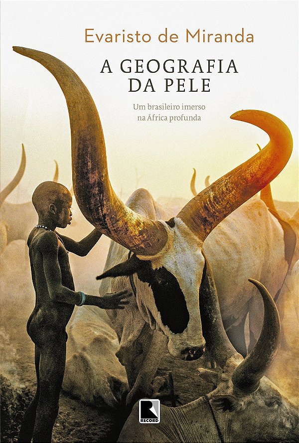 A Geografia da Pele - Evaristo de Miranda