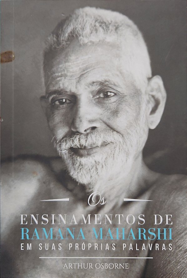 Os Ensinamentos de Ramana Maharshi em Suas Próprias Palavras - Arthur Osborne