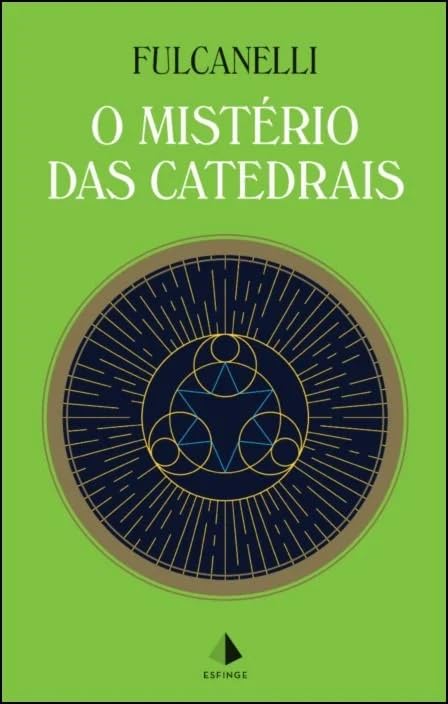 O Mistério das Catedrais - Fulcanelli