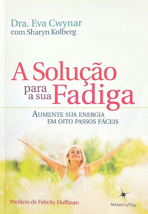 A Solução Para a Sua Fadiga - Eva Cwynar; Sharyn Kolberg #SS