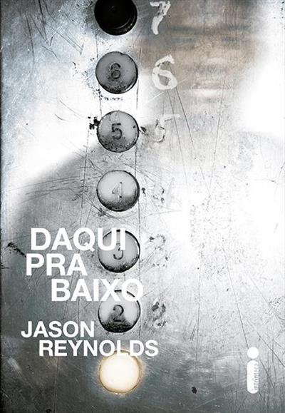 Daqui Pra Baixo - Jason Reynolds