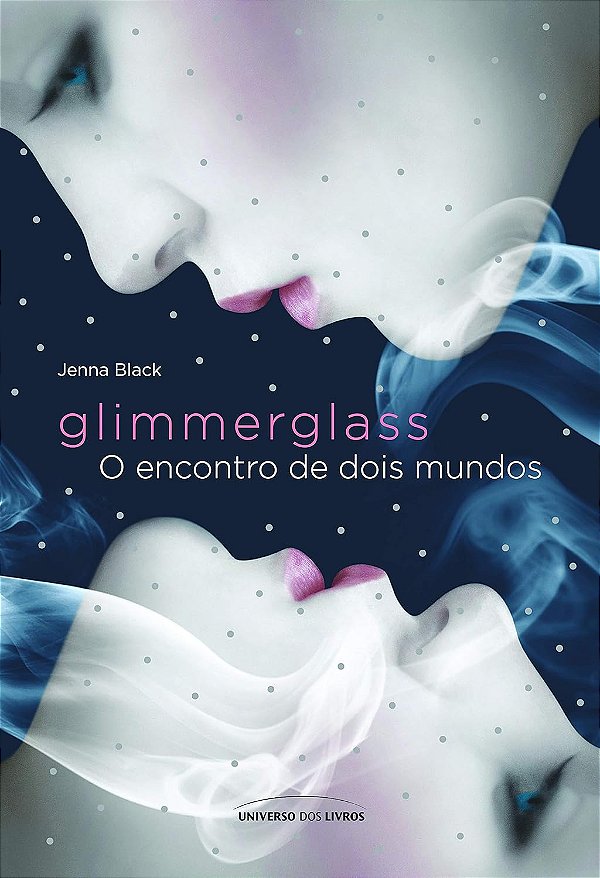 Glimmerglass - O Encontro de Dois Mundos - Janna Black