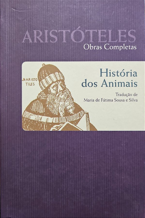 Aristóteles - Obras Completas - Volume 4 - Tomo 1 - História dos Animais