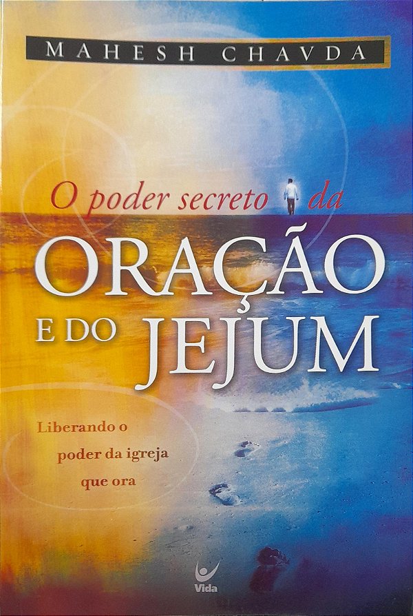 O Poder Secreto da Oração e do Jejum - Mahesh Chavda