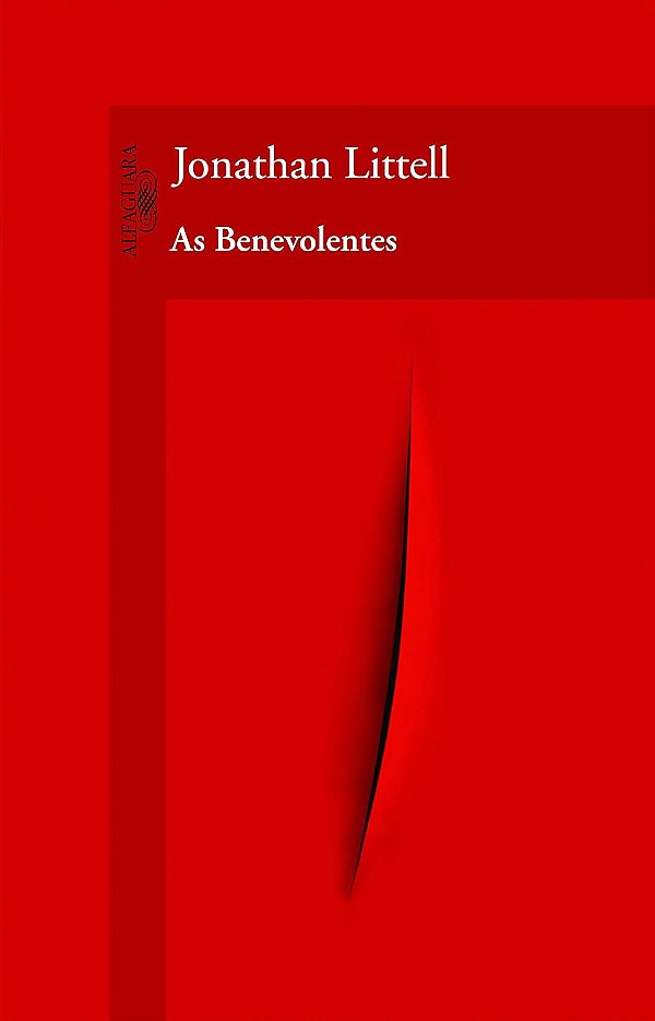 As Benevolentes - Jonathan Littell