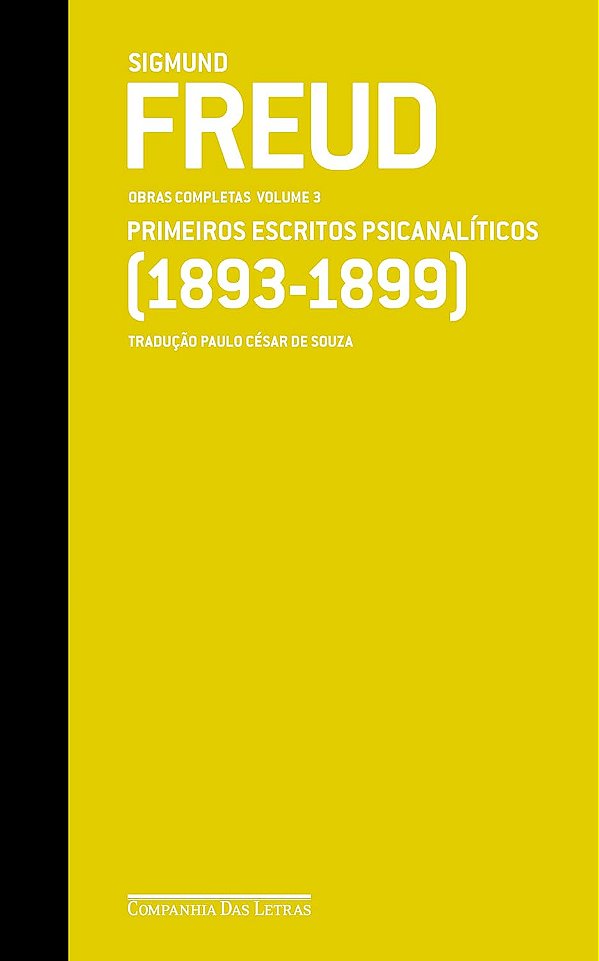 Obras Completas - Volume 3 - Sigmund Freud - Primeiros Escritos Psicanalíticos - Sigmund Freud