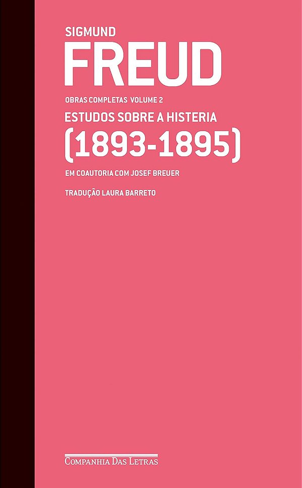 Obras Completas - Volume 2 - Sigmund Freud - Estudos Sobre a Histeria - Sigmund Freud
