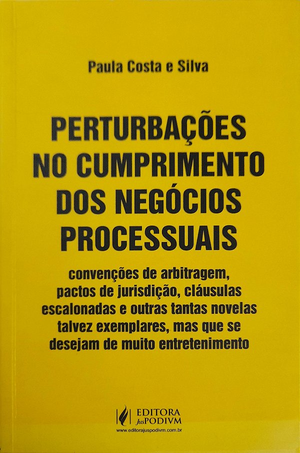 Perturbações no Cumprimento dos Negócios Processuais - Paula Costa e Silva