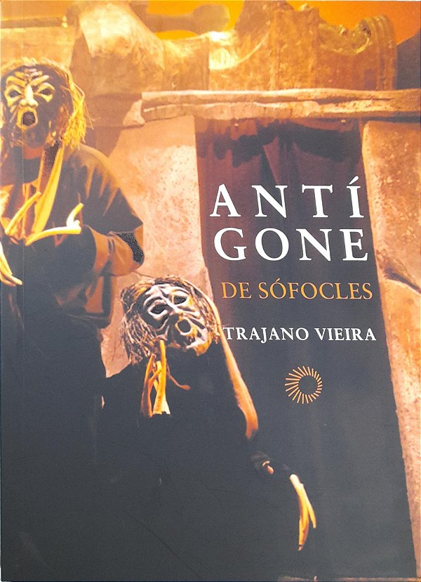 Antígone de Sófocles - Trajano Vieira