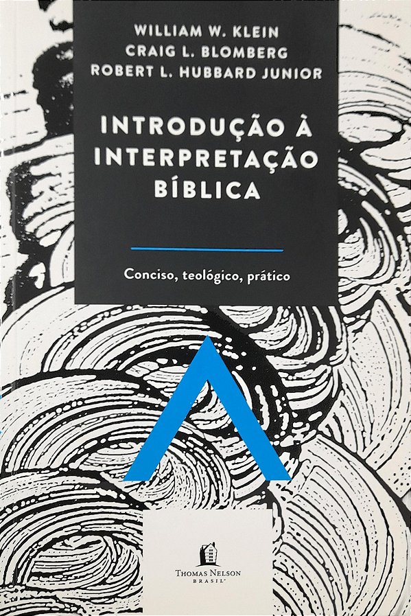 Introdução à Interpretação Bíblica - William W. Klein, Craig L. Blomberg, Robert L. Hubbard Junior