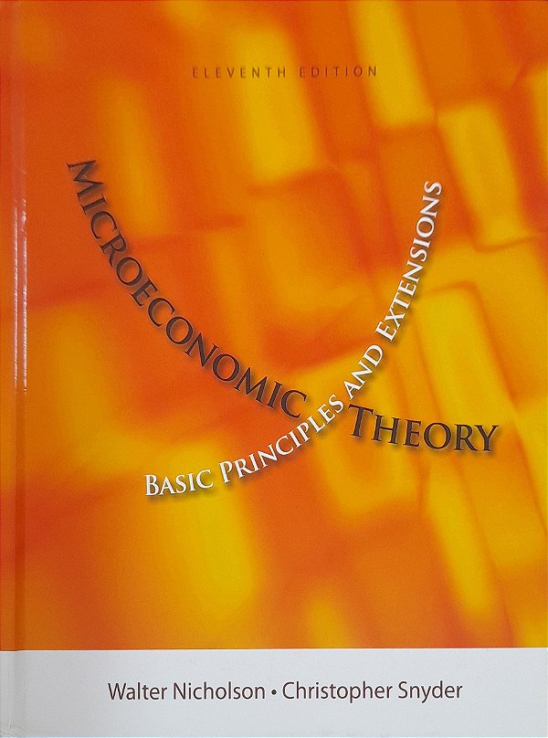 Microeconomic Theory - Basic Principles and Extensions - Walter Nicholson, Christopher Snyder
