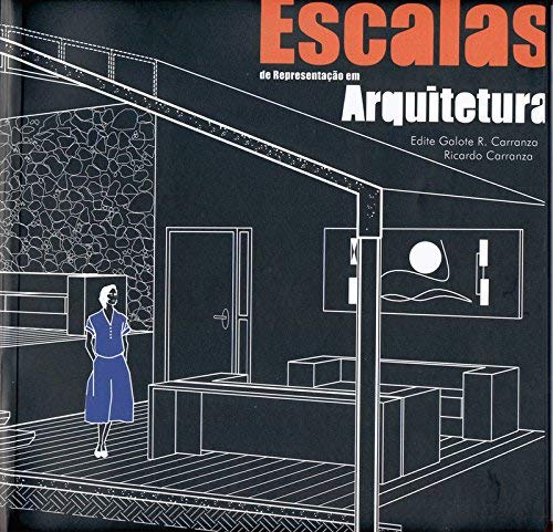 Escalas de Representação em Arquitetura - Edite Galote R. Carranza, Ricardo Carranza