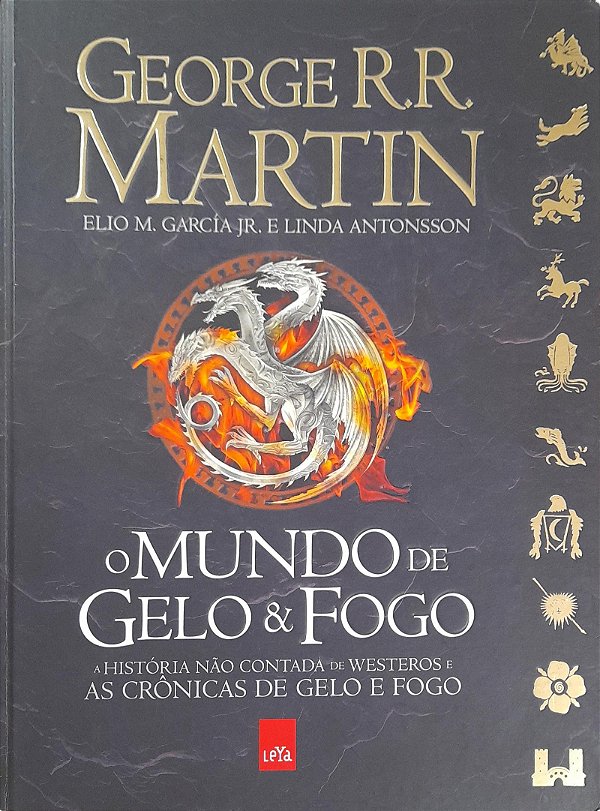 O Mundo de Gelo & Fogo - A História não Contada de Westeros e As Crônicas de Gelo e Fogo - George R. R. Martin, Elio M.