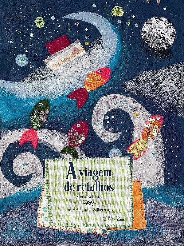 A Viagem de Retalhos - Sonia Robatto, Ionit Zilberman