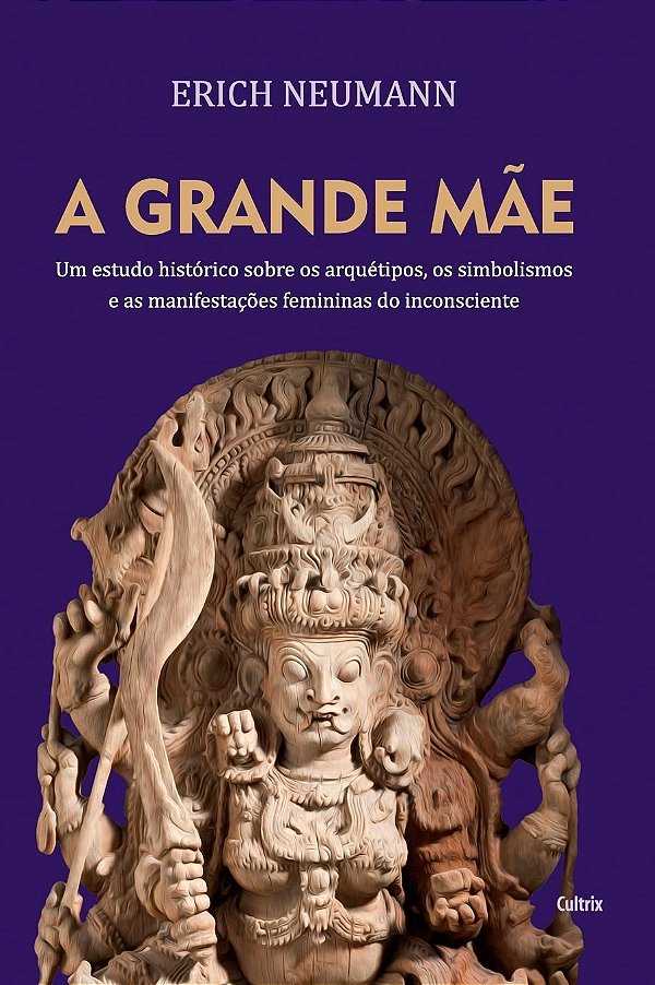 A Grande Mãe - Erich Neumann