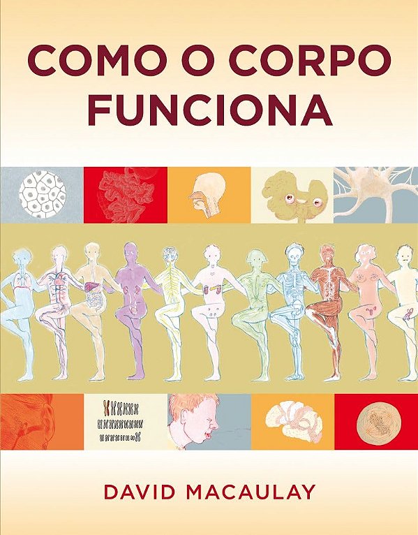Como o Corpo Funciona - David Macaulay