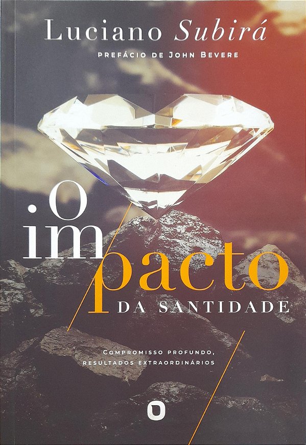 O Impacto da Santidade - Luciano Subirá