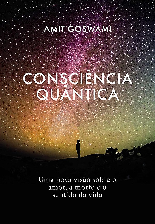 Consciência Quântica - Amit Goswami