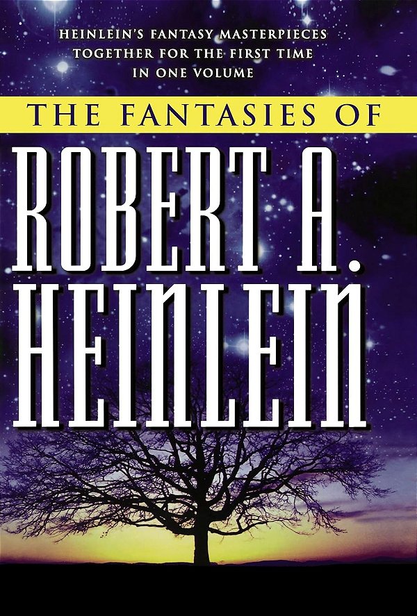 The Fantasies of Robert A. Heinlein - Robert A. Heinlein
