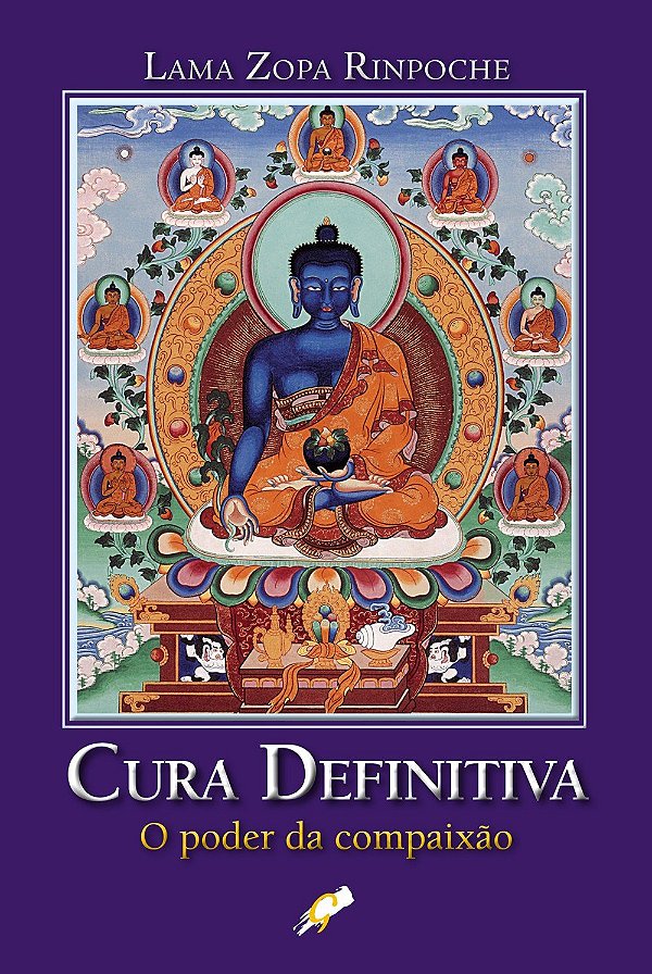 Cura Definitiva - O Poder da Compaixão - Lama Zopa Rinpoche