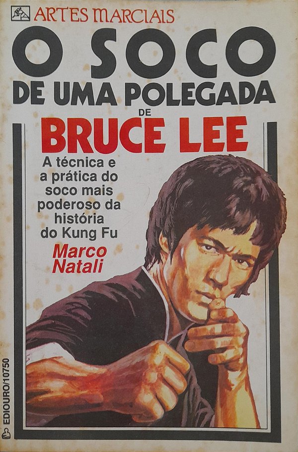O Soco de uma Polegada de Bruce Lee - Marco Natali
