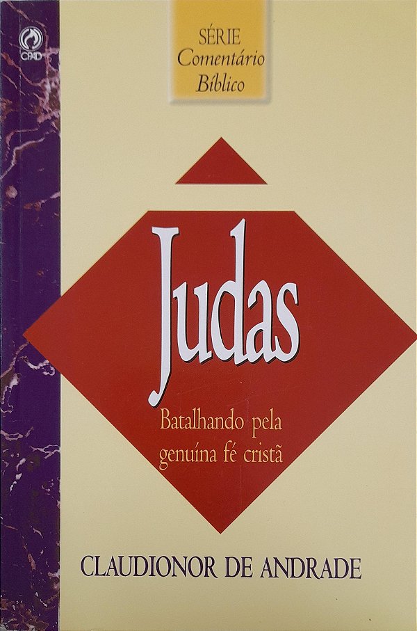 Judas -  Batalhando pela Genuína Fé Cristã - Claudionor de Andrade