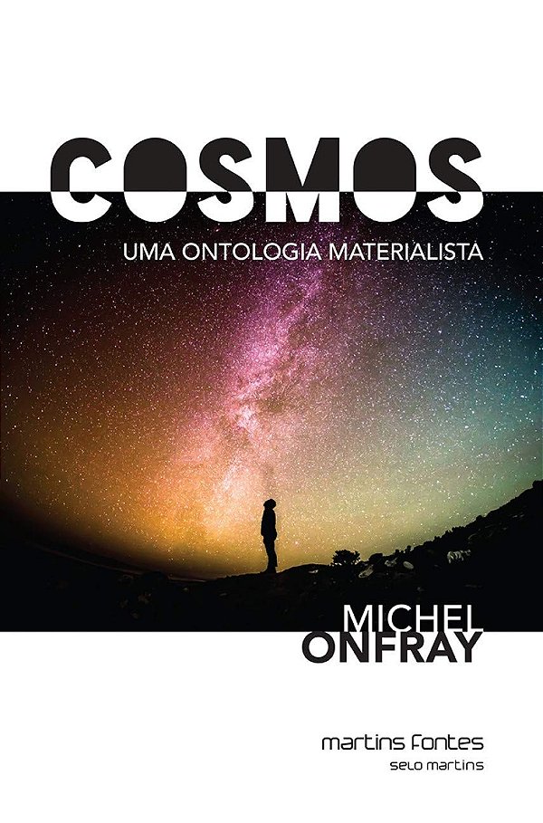 Cosmos - Uma Ontologia Materialista - Michel Onfray
