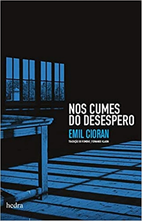 Nos Cumes do Desespero - Emil Cioran