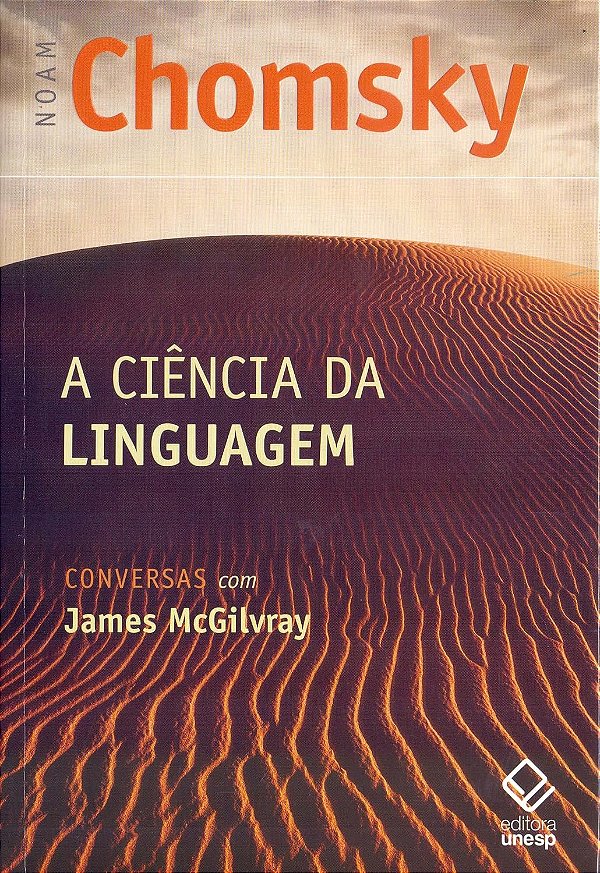 A Ciência da Linguagem - Conversas com James McGilvray - Noam Chomsky