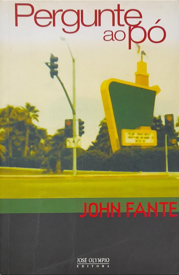 Pergunte ao Pó - John Fante