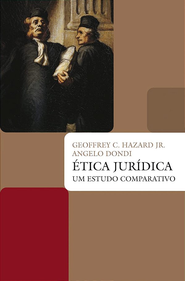 Ética Jurídica - Um Estudo Comparativo - Geoffrey C. Hazard Jr., Angelo Dondi