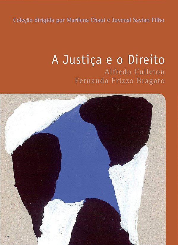 A Justiça e o Direito - Alfredo Culleton, Fernanda Frizzo Bragato #SS
