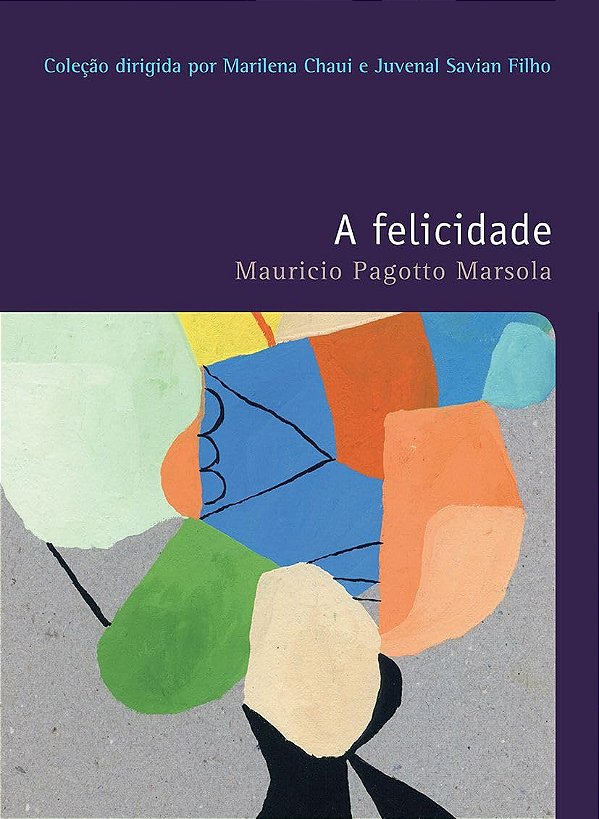 A Felicidade - Mauricio Pagotto Marsola #SS