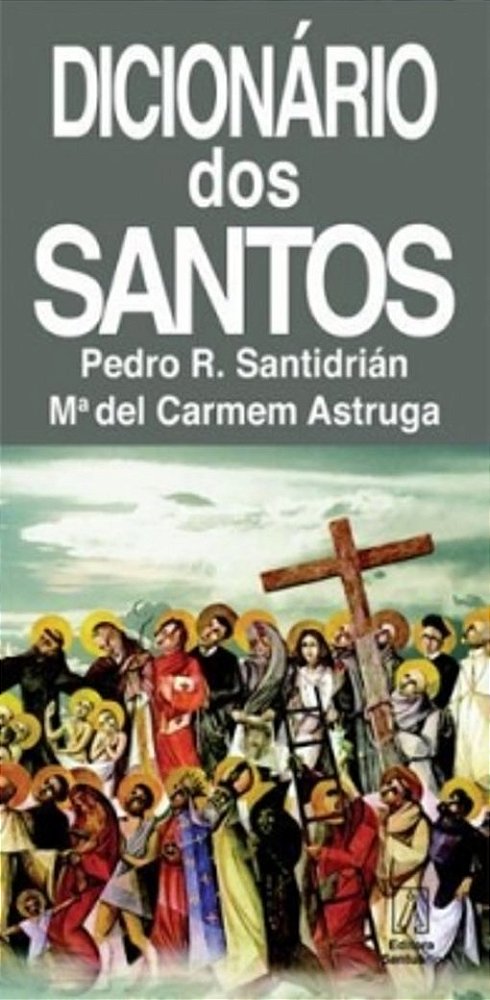 Dicionário dos Santos - Pedro R. Santidrián, M. del Carmem Astruga