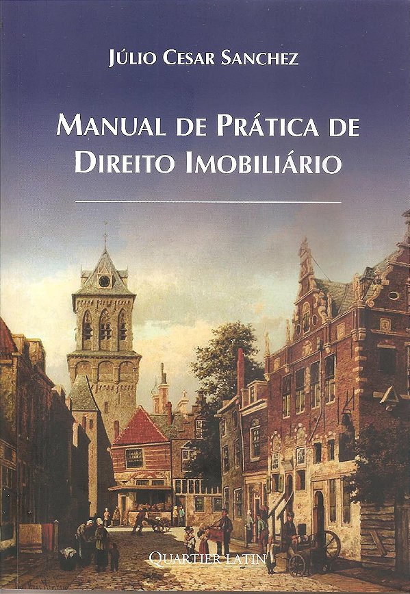 Manual de Prática de Direito Imobiliário - Júlio Cesar Sanchez