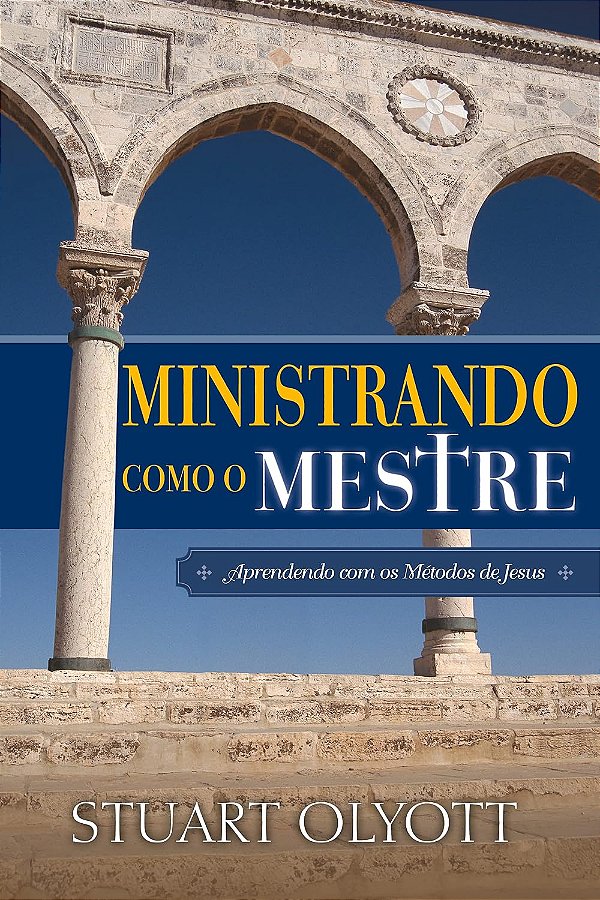 Ministrando como o Mestre - Stuart Olyott