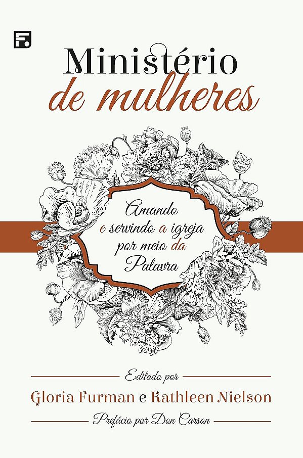 Ministério de Mulheres - Amando e Servindo a Igreja por Meio da Palavra - Gloria Furman, Katheleen Nielson